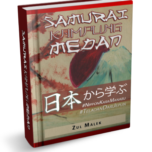 Samurai Kampung Medan - Nippon Kara Manabu - Teladan dari Jepun